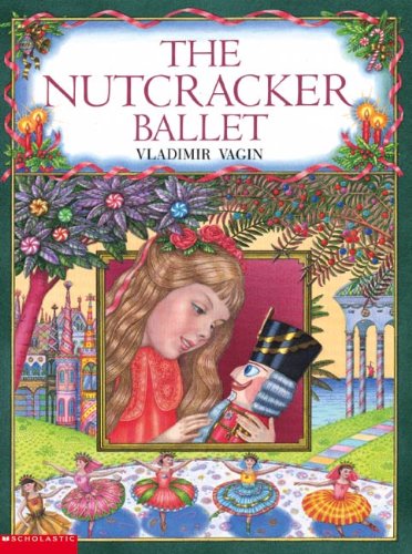 Nutcracker Ballet (Turtleback School & Library Binding Edition) (9780613853866) by Vagin, Vladimir Vasilevich