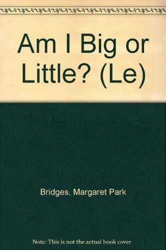 9780613858571: Am I Big or Little? (Le)