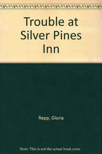 Trouble at Silver Pines Inn (9780613860505) by Gloria Repp
