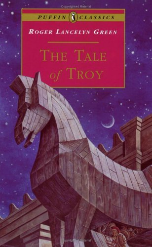 Tale Of Troy: Retold From The Ancient Authors (9780613873239) by Green, Roger Lancelyn