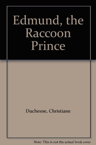 Edmund, the Raccoon Prince (Picture Books (Dominique & Friends)) (9780613873925) by Duchesne, Christiane