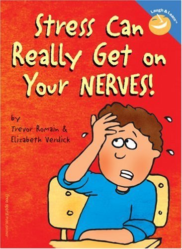 Stress Can Really Get on Your Nerves! (Turtleback School & Library Binding Edition) (9780613876445) by Romain, Trevor