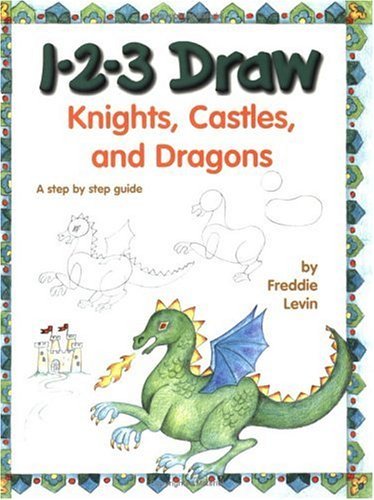 Stock image for 1-2-3 Draw Knights, Castles and Dragons : A Step by Step Guide for sale by OwlsBooks