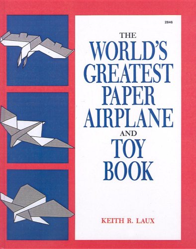 World's Greatest Paper Airpla (Turtleback School & Library Binding Edition) (9780613881050) by Laux, Keith R.