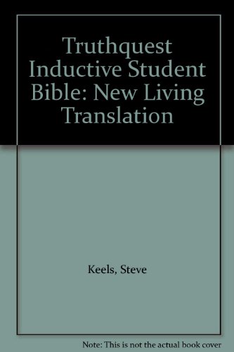 Truthquest Inductive Student Bible: New Living Translation (9780613881807) by Steve Keels; John R. Kohlenberger III; Mike Petersen