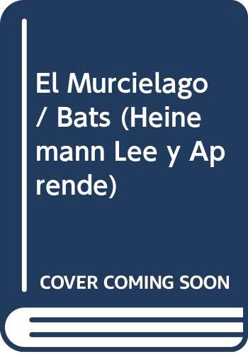 El Murcielago / Bats (Heinemann Lee y Aprende) (Spanish Edition) (9780613889124) by Patricia Whitehouse