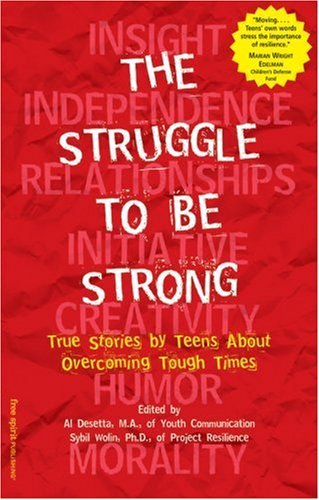 9780613896214: Struggle To Be Strong: True Stories By Teens About Overcoming Tough Times (Turtleback School & Library Binding Edition)