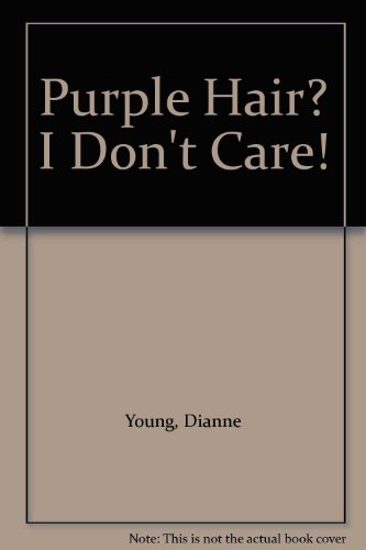 9780613896870: Purple Hair? I Don't Care!