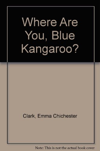 Stock image for Where Are You, Blue Kangaroo? for sale by Better World Books