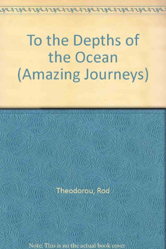 To the Depths of the Ocean (9780613898959) by Rod Theodorou