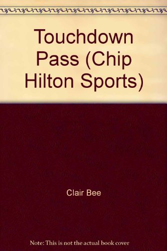 9780613901208: Touchdown Pass (Chip Hilton Sports) [Hardcover] by Clair Bee
