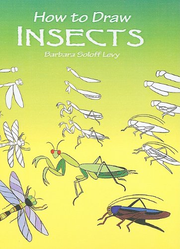 How To Draw Insects (Turtleback School & Library Binding Edition) (9780613908221) by Levy, Barbara Soloff
