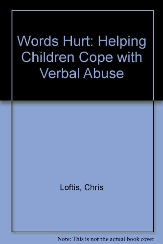 Words Hurt: Helping Children Cope with Verbal Abuse (9780613909785) by Loftis, Chris