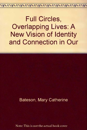 Full Circles, Overlapping Lives: A New Vision of Identity and Connection in Our (9780613911603) by [???]