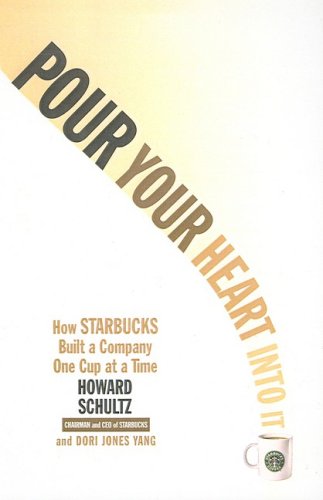 Imagen de archivo de Pour Your Heart Into It: How Starbucks Built a Company One Cup at a Time a la venta por SecondSale