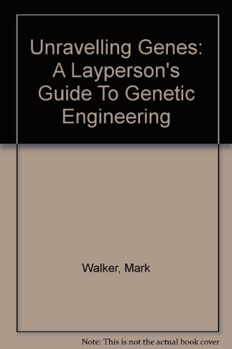 Unravelling Genes: A Layperson's Guide to Genetic Engineering (9780613912969) by [???]