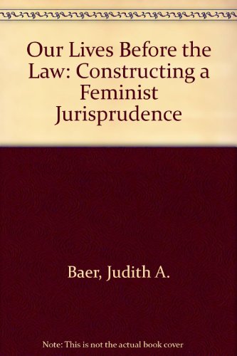 9780613915786: Our Lives Before The Law: Constructing A Feminist Jurisprudence