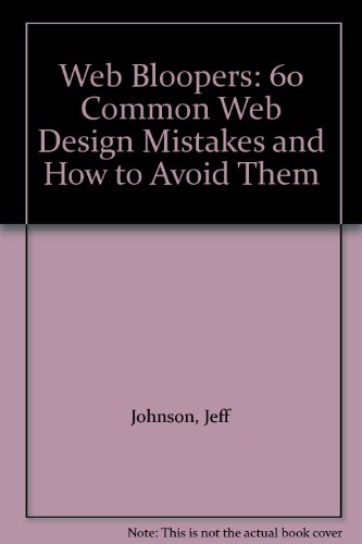 9780613915847: Web Bloopers: 60 Common Web Design Mistakes and How to Avoid Them (Morgan Kaufmann Series in Interactive Technologies)