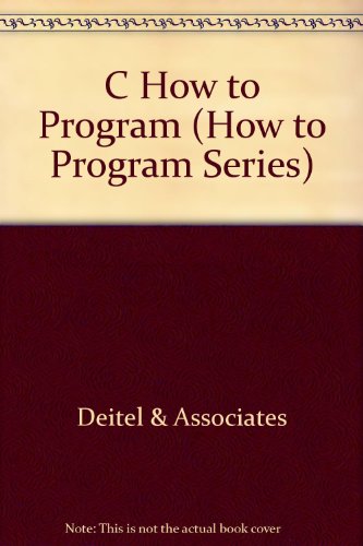 C How to Program (9780613918152) by Harvey M. Deitel; Paul J. Deitel