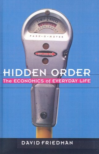 Hidden Order: The Economics of Everyday Life (9780613921077) by David D. Friedman