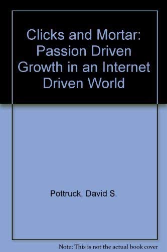 9780613921718: Clicks and Mortar: Passion Driven Growth in an Internet Driven World (Jossey-Bass Business & Management)