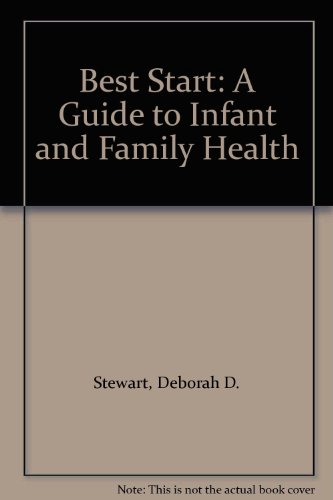 Best Start: A Guide to Infant and Family Health (9780613922722) by Stewart, Deborah D.