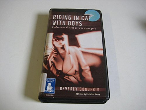 Riding in Cars with Boys: Confessions of a Bad Girl Who Makes Good, Cassette Talking Book (9780613923682) by Beverly Donofrio
