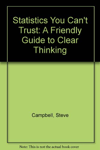 Statistics You Can't Trust: A Friendly Guide to Clear Thinking (9780613923897) by [???]