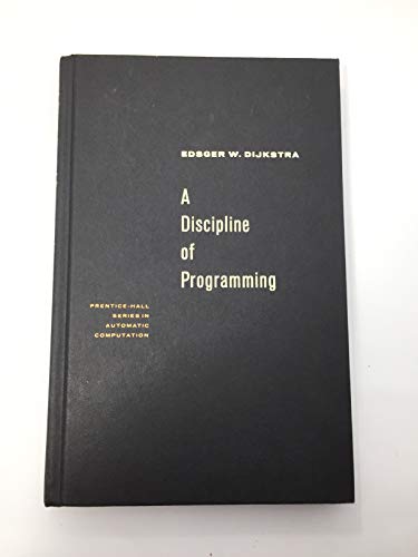 Beispielbild fr A Discipline of Programming (Prentice-Hall Series in Automatic Computation) by Edsger W. Dijkstra (1976-03-03) zum Verkauf von Byrd Books