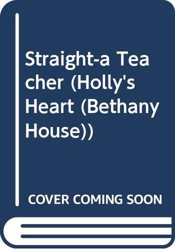 Straight-A Teacher (Holly's Heart, Book 8) (9780613924658) by Beverly Lewis