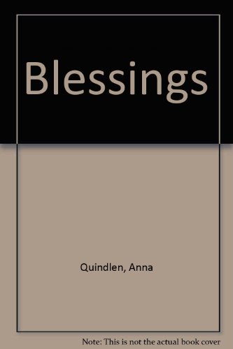 Blessings: A Novel (9780613926034) by Anna Quindlen