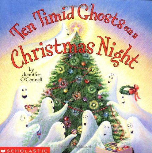 Ten Timid Ghosts On A Christmas Night (9780613935241) by O'Connell, Jennifer