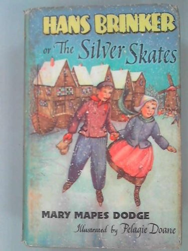 Hans Brinker or the Silver Skates (9780613939041) by Mary Mapes Dodge