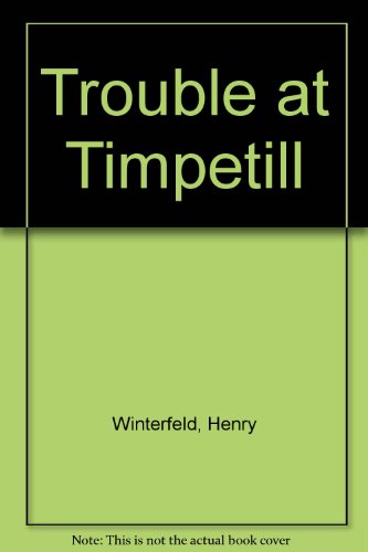 Trouble at Timpetill (9780613940573) by Henry Winterfeld