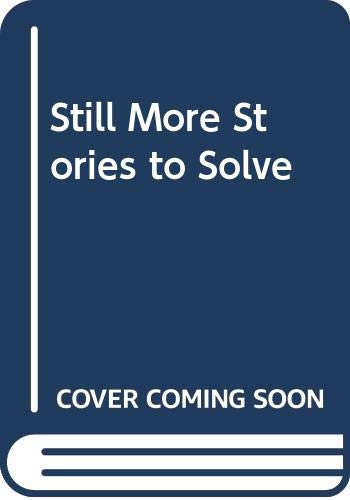 Still More Stories to Solve (9780613945615) by George Shannon