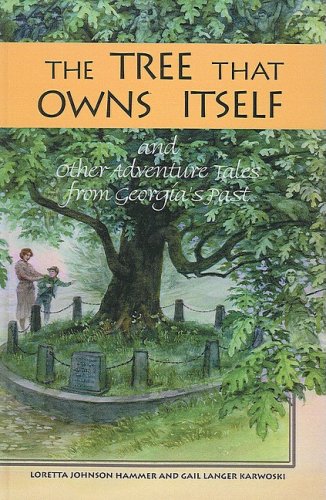 Beispielbild fr The Tree That Owns Itself: And Other Adventure Tales from Georgia's Past zum Verkauf von ThriftBooks-Dallas