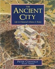 The Ancient City: Life in Classical Athens & Rome (9780613954112) by Peter Connolly; Hazel Dodge