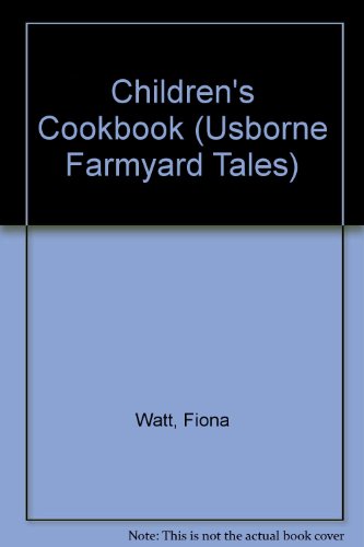 Children's Cookbook (Usborne Farmyard Tales) (9780613958134) by Fiona Watt