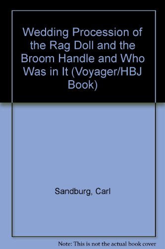 Wedding Procession of the Rag Doll and the Broom Handle and Who Was in It (Voyager/HBJ Book) (9780613959315) by Carl Sandburg