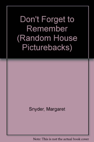 Don't Forget to Remember (Random House Picturebacks) (9780613961592) by Snyder, Margaret