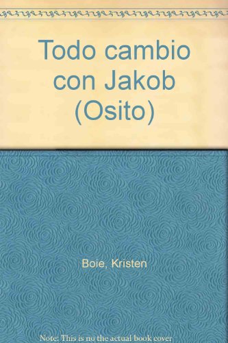 Todo cambio con Jakob (Osito) (9780613962612) by Boie, Kristen; Minarik, Else Holmelund; Boie, Kirsten