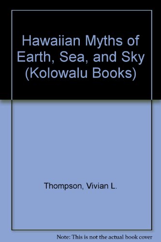 Imagen de archivo de Hawaiian Myths of Earth, Sea, and Sky a la venta por -OnTimeBooks-