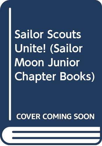 Beispielbild fr Sailor Scouts Unite! (Sailor Moon Junior Chapter Books) zum Verkauf von Antiquariat Armebooks