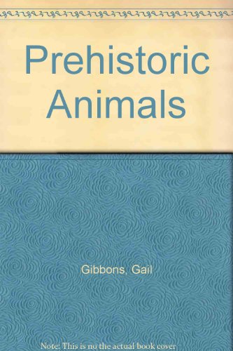 Prehistoric Animals (9780613972086) by Gail Gibbons