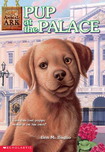 Pup at the Palace (Animal Ark Series #30) (9780613976053) by Baglio, Ben M.