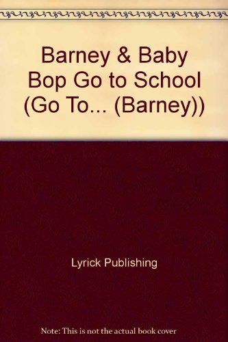 Barney & Baby Bop Go to School (9780613978811) by Mark S. Bernthal