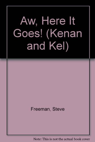 Aw, Here It Goes! (Kenan and Kel) (9780613985451) by [???]