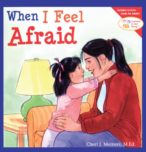 When I Feel Afraid (Turtleback School & Library Binding Edition) (9780613986854) by Meiners, Cheri J.