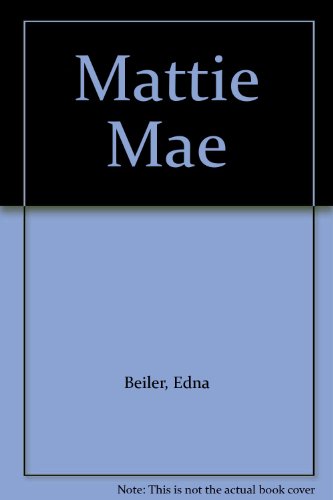 Mattie Mae (9780613991377) by Beiler, Edna