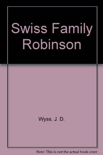 Swiss Family Robinson (9780613991988) by Johann David Wyss; Elizabeth Janeway